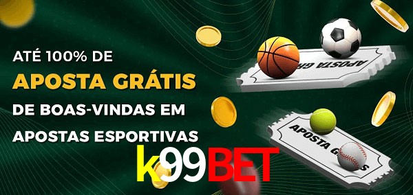 k99bet Ate 100% de Aposta Gratis